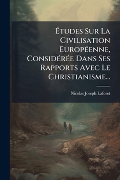 Paperback Études Sur La Civilisation Européenne, Considérée Dans Ses Rapports Avec Le Christianisme... [French] Book