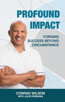Paperback Profound Impact: Forging Success Beyond Circumstance Book