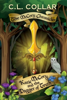 Paperback The McCory Chronicles: Katie McCory and the Dagger of Truth Book