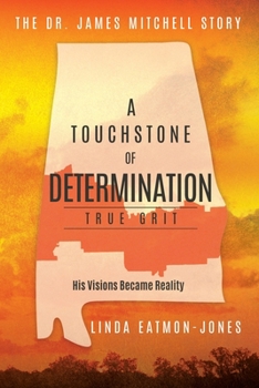 Paperback A Touchstone of Determination - True Grit: The Dr. James Mitchell Story Book