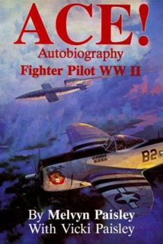 Hardcover Ace!: Autobiography of a Fighter Pilot, World War II Book
