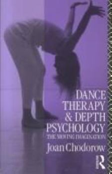 Paperback Dance Therapy and Depth Psychology: The Moving Imagination Book