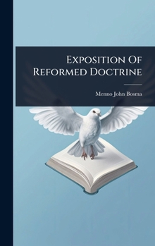 Hardcover Exposition Of Reformed Doctrine Book