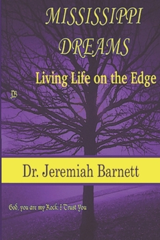 Mississippi Dreams: Living Life on the edge: The street Life to getting to know Christ
