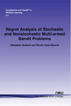 Paperback Regret Analysis of Stochastic and Nonstochastic Multi-Armed Bandit Problems Book