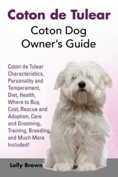 Paperback Coton de Tulear: Coton Dog Owner's Guide. Coton de Tulear Characteristics, Personality and Temperament, Diet, Health, Where to Buy, Cos Book