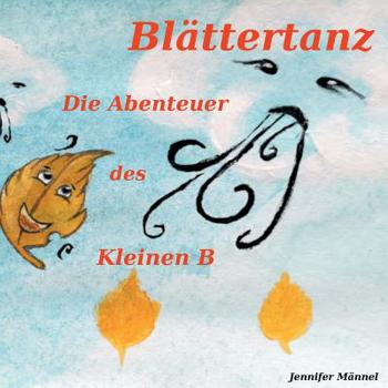 Paperback Blättertanz: Die Abenteuer des Kleinen B [German] Book