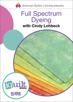 DVD Full Spectrum Fabric Dyeing - Complete Iquilt Class on DVD Book