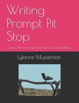 Paperback Writing Prompt Pit Stop: Creative Writing Prompts (and Tips) for Creative Writers Book