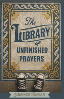 The Library of Unfinished Prayers