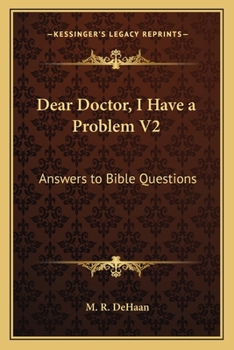 Paperback Dear Doctor, I Have a Problem V2: Answers to Bible Questions Book