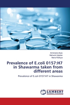 Paperback Prevalence of E.coli 0157: H7 in Shawarma taken from different areas Book