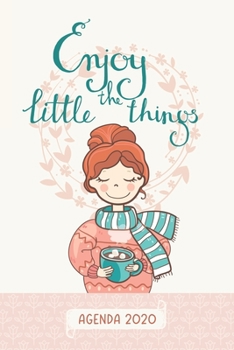 Agenda 2020 “Enjoy the little things”: Preciosa agenda para el año 2020 con bonito diseño interior, planificador mensual y semanal, tapa blanda mate chica con taza rosa crema. (Spanish Edition)