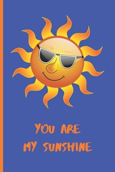 You Are My Sunshine: Blank Journal with Lined Pages
