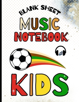 Paperback Blank Sheet Music Notebook Kids: Blank Sheet Music Manuscript Paper / Staff Paper Music Notebook (8.5x11 inch 110 pages) Perfect for Learning for Kids Book