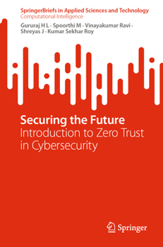 Securing the Future: Introduction to Zero Trust in Cybersecurity (SpringerBriefs in Applied Sciences and Technology)