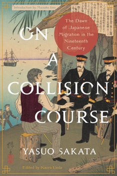 Paperback On a Collision Course: The Dawn of Japanese Migration in the Nineteenth Century Book
