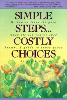 Paperback Simple Steps...Costly Choices: A Guide to Inner Peace Book