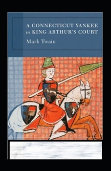 Paperback A Connecticut Yankee in King Arthur's Court Annotated Book