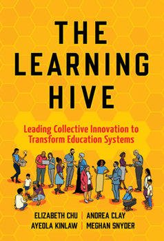 Paperback The Learning Hive: Leading Collective Innovation to Transform Education Systems Book