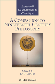 Misc. A Companion to Nineteenth-Century Philosophy Book