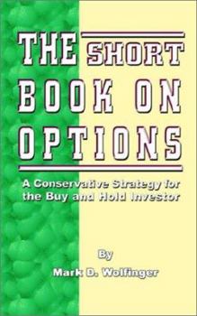 Paperback The Short Book on Options: A Conservative Strategy for the Buy and Hold Investor Book