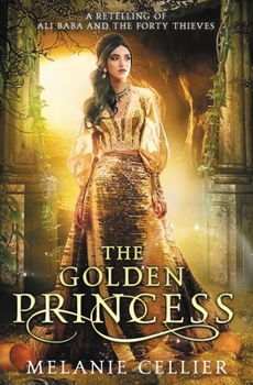 Paperback The Golden Princess: A Retelling of Ali Baba Book