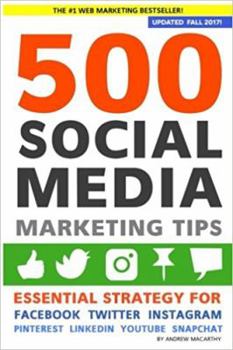 Paperback 500 Social Media Marketing Tips: Essential Advice, Hints and Strategy for Business: Facebook, Twitter, Pinterest, Google+, Youtube, Instagram, Linkedi Book