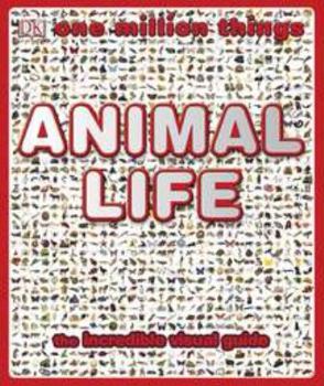 Hardcover Animal Life: The Incredible Visual Guide Book
