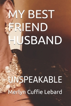 Paperback My Best Friend Husband: Unspeakable Book