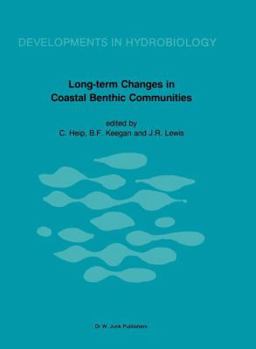 Hardcover Long-Term Changes in Coastal Benthic Communities: Proceedings of a Symposium, Held in Brussels, Belgium, December 9-12,1985 Book