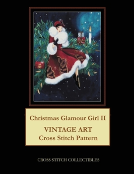 Paperback Christmas Glamour Girl II: Vintage Art Cross Stitch Pattern [Large Print] Book