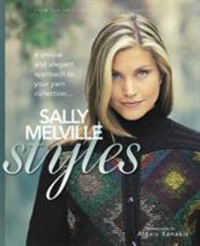 Paperback Sally Melville Styles: A Unique and Elegant Approach to Your Yarn Collection Book