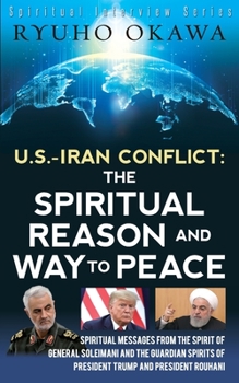 Paperback U.S.-Iran Conflict: The Spiritual Reason and Way to Peace Book