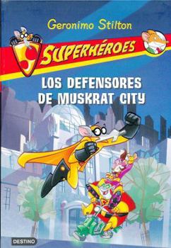 Flexibound Los defensores de Muskrat City: Superhéroes 1 (Geronimo Stilton) (Spanish Edition) [Spanish] Book