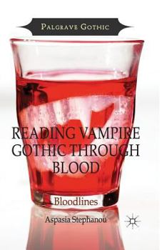 Paperback Reading Vampire Gothic Through Blood: Bloodlines Book