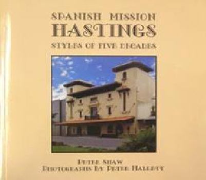 Spanish Mission Hastings: Styles of five decades