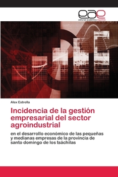 Paperback Incidencia de la gestión empresarial del sector agroindustrial [Spanish] Book