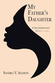 Paperback My Father's Daughter: A Short Fictional Novel Book