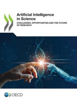 Artificial Intelligence in Science: Challenges, Opportunities and the Future of Research