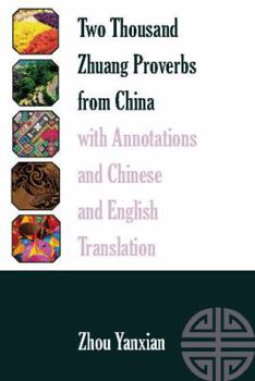 Hardcover Two Thousand Zhuang Proverbs from China with Annotations and Chinese and English Translation Book