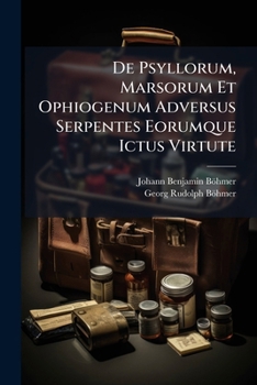 Paperback De Psyllorum, Marsorum Et Ophiogenum Adversus Serpentes Eorumque Ictus Virtute Book