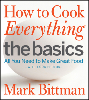 How to Cook Everything: The Basics - Book  of the How to Cook Everything