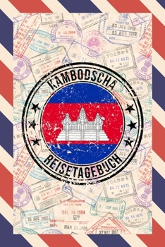 Kambodscha Reisetagebuch: A5 Reise Journal I Notizbuch I Urlaubs Planer I Road trip Planer I Travel notebook I 6X9 Pocket journal I Geschenk für Backpacker (German Edition)
