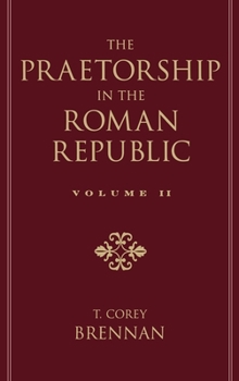 Hardcover The Praetorship in the Roman Republic: Volume 2: 122 to 49 BC Book