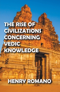 Paperback The Rise of Civilizations Concerning Vedic Knowledge Book