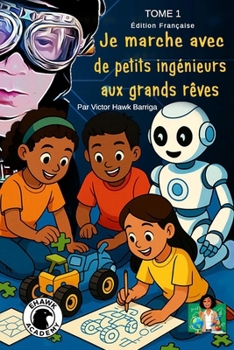 Je Marche Avec de Petits Ingénieurs Aux Grands Rêves (French Edition)