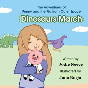 Paperback Dinosaur March: The Adventures of Penny and the Pig from Outer Space Book