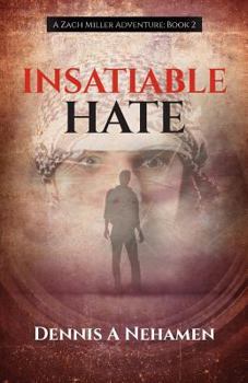 Paperback Insatiable Hate: A Zach Miller Adventure (Book 2) Book