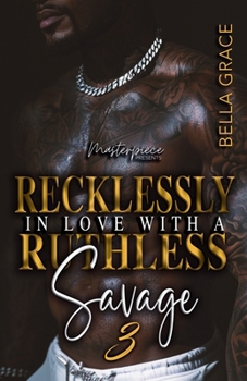 Recklessly In Love With A Ruthless Savage 3